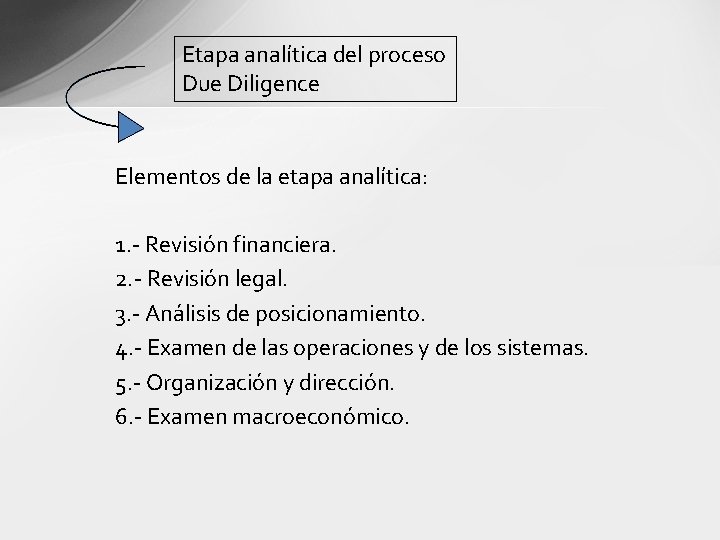 Etapa analítica del proceso Due Diligence Elementos de la etapa analítica: 1. - Revisión