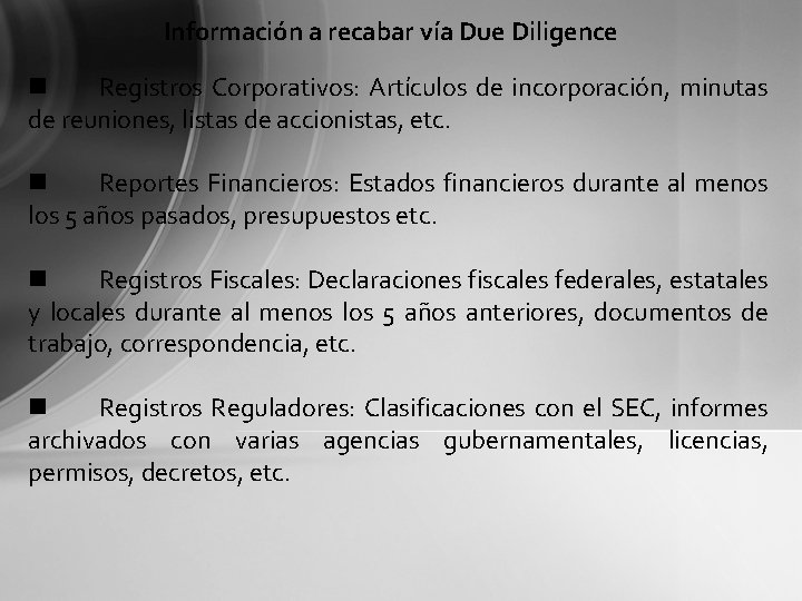 Información a recabar vía Due Diligence n Registros Corporativos: Artículos de incorporación, minutas de