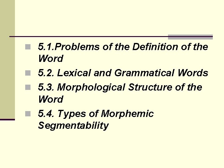 n 5. 1. Problems of the Definition of the Word n 5. 2. Lexical