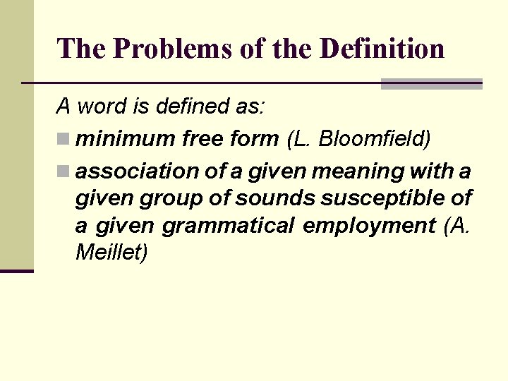 The Problems of the Definition A word is defined as: n minimum free form