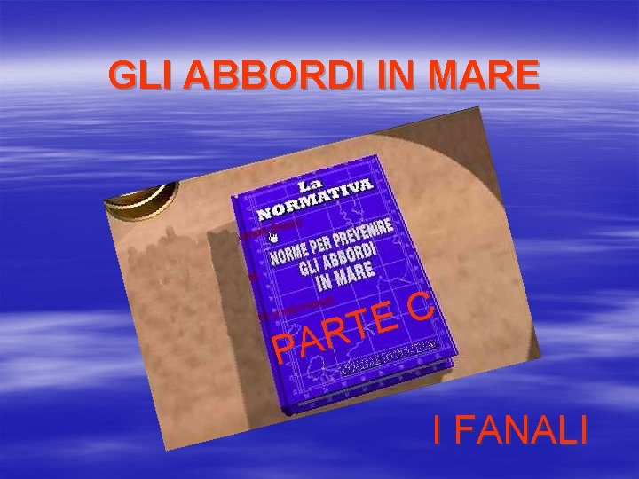 GLI ABBORDI IN MARE C E T R PA I FANALI 