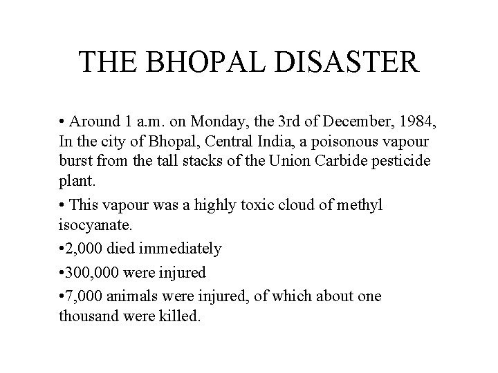 THE BHOPAL DISASTER • Around 1 a. m. on Monday, the 3 rd of