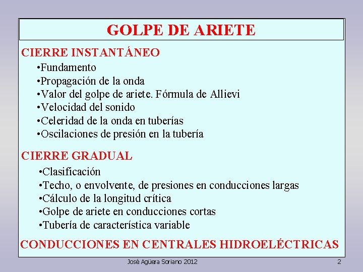 GOLPE DE ARIETE CIERRE INSTANTÁNEO • Fundamento • Propagación de la onda • Valor