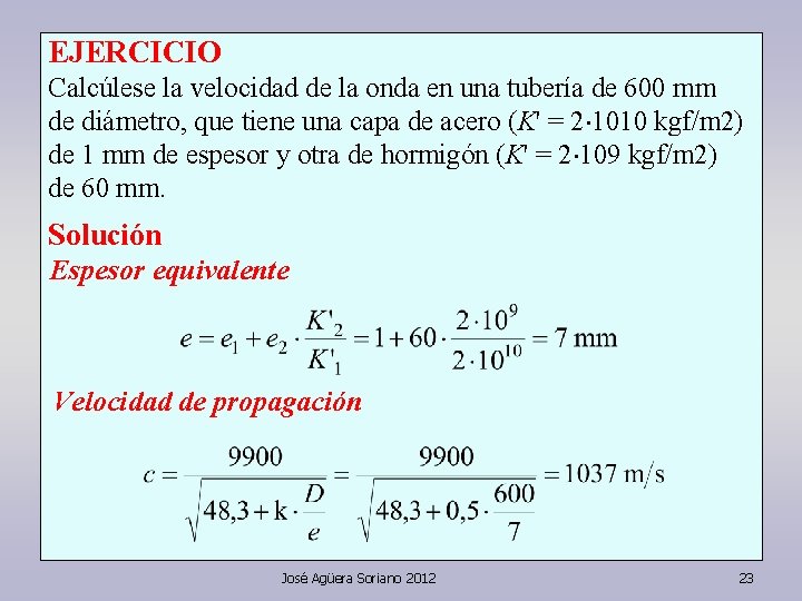 EJERCICIO Calcúlese la velocidad de la onda en una tubería de 600 mm de