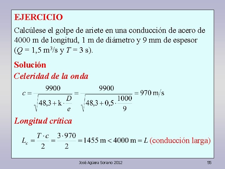 EJERCICIO Calcúlese el golpe de ariete en una conducción de acero de 4000 m