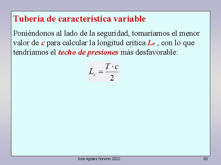 Tubería de característica variable Poniéndonos al lado de la seguridad, tomaríamos el menor valor