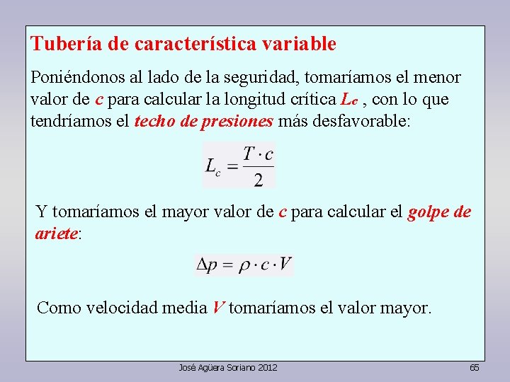Tubería de característica variable Poniéndonos al lado de la seguridad, tomaríamos el menor valor