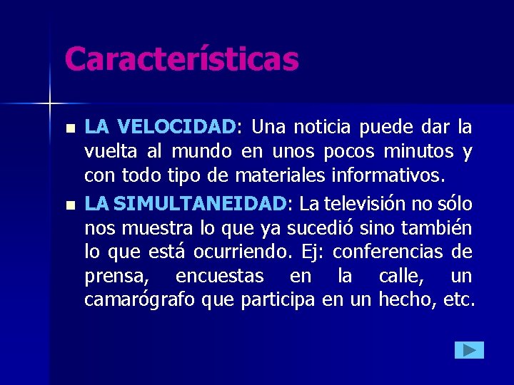 Características n n LA VELOCIDAD: Una noticia puede dar la vuelta al mundo en Características n n LA VELOCIDAD: Una noticia puede dar la vuelta al mundo en