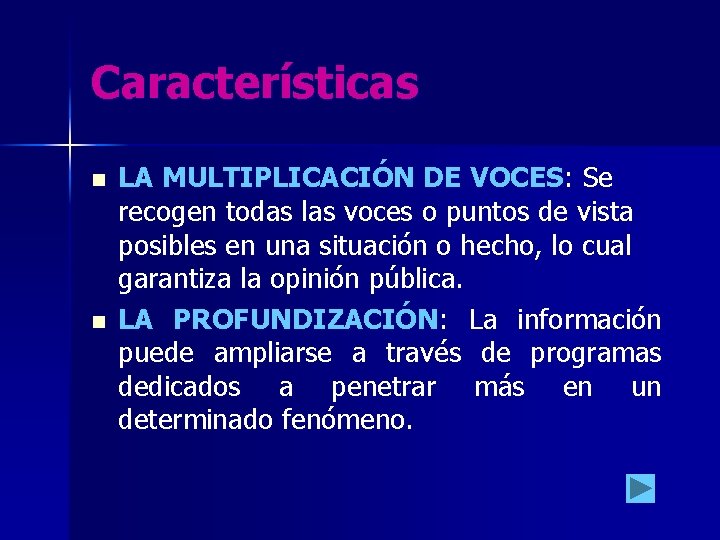 Características n n LA MULTIPLICACIÓN DE VOCES: Se recogen todas las voces o puntos Características n n LA MULTIPLICACIÓN DE VOCES: Se recogen todas las voces o puntos