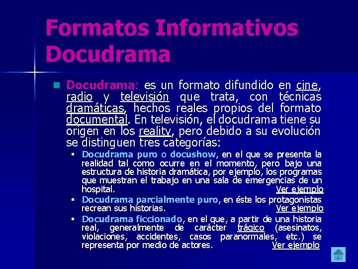 Formatos Informativos Docudrama: es un formato difundido en cine, radio y televisión que trata, Formatos Informativos Docudrama: es un formato difundido en cine, radio y televisión que trata,