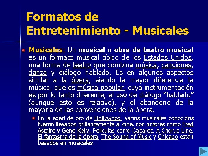 Formatos de Entretenimiento - Musicales: Un musical u obra de teatro musical es un Formatos de Entretenimiento - Musicales: Un musical u obra de teatro musical es un