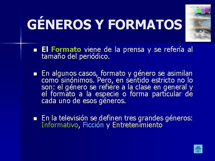 GÉNEROS Y FORMATOS n El Formato viene de la prensa y se refería al GÉNEROS Y FORMATOS n El Formato viene de la prensa y se refería al