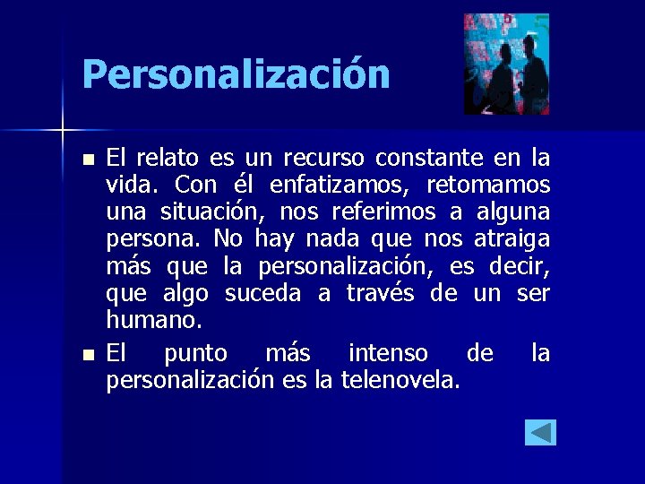 Personalización n n El relato es un recurso constante en la vida. Con él Personalización n n El relato es un recurso constante en la vida. Con él