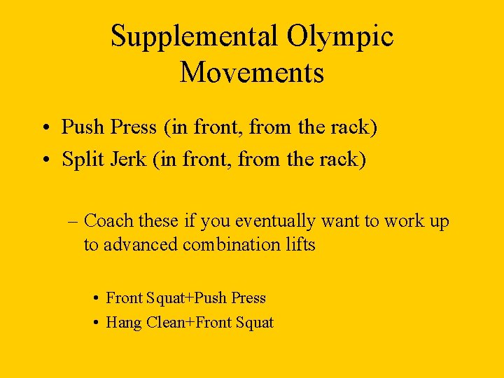 Supplemental Olympic Movements • Push Press (in front, from the rack) • Split Jerk Supplemental Olympic Movements • Push Press (in front, from the rack) • Split Jerk