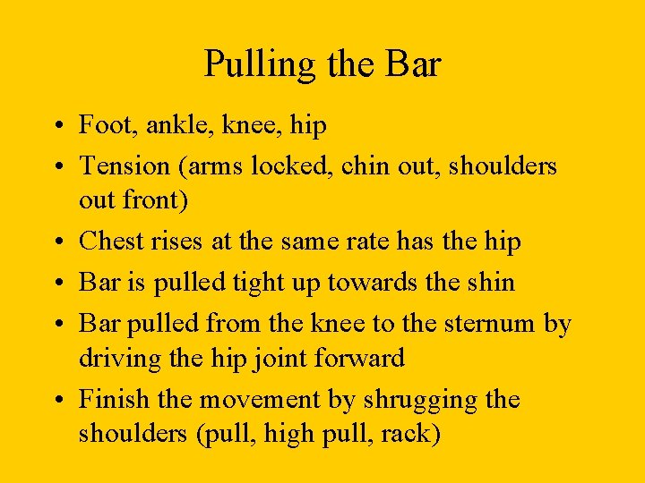 Pulling the Bar • Foot, ankle, knee, hip • Tension (arms locked, chin out, Pulling the Bar • Foot, ankle, knee, hip • Tension (arms locked, chin out,