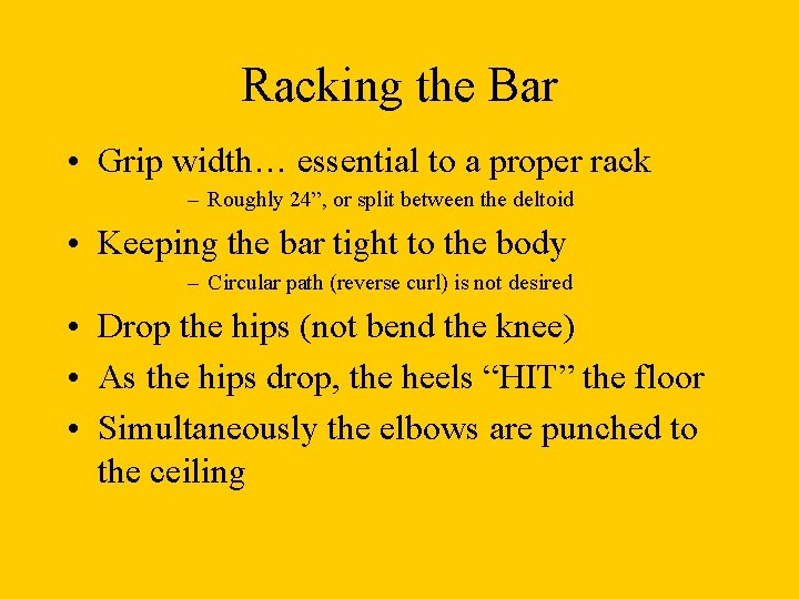 Racking the Bar • Grip width… essential to a proper rack – Roughly 24”, Racking the Bar • Grip width… essential to a proper rack – Roughly 24”,