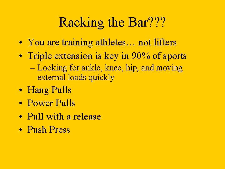 Racking the Bar? ? ? • You are training athletes… not lifters • Triple Racking the Bar? ? ? • You are training athletes… not lifters • Triple