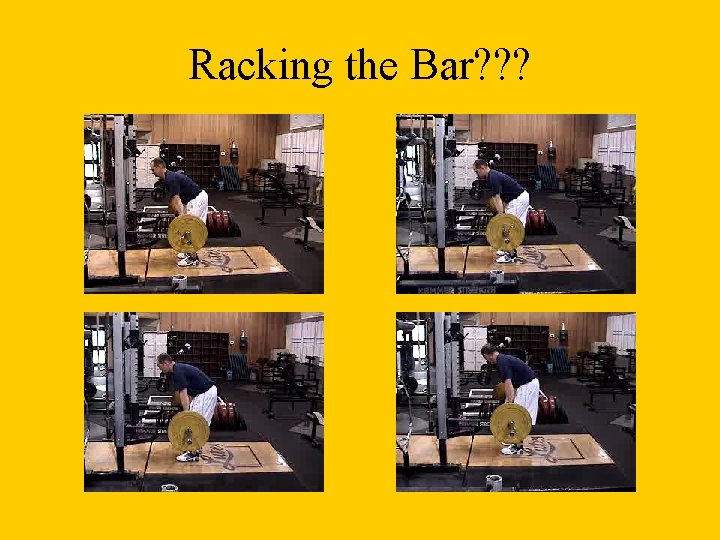 Racking the Bar? ? ? Racking the Bar? ? ?