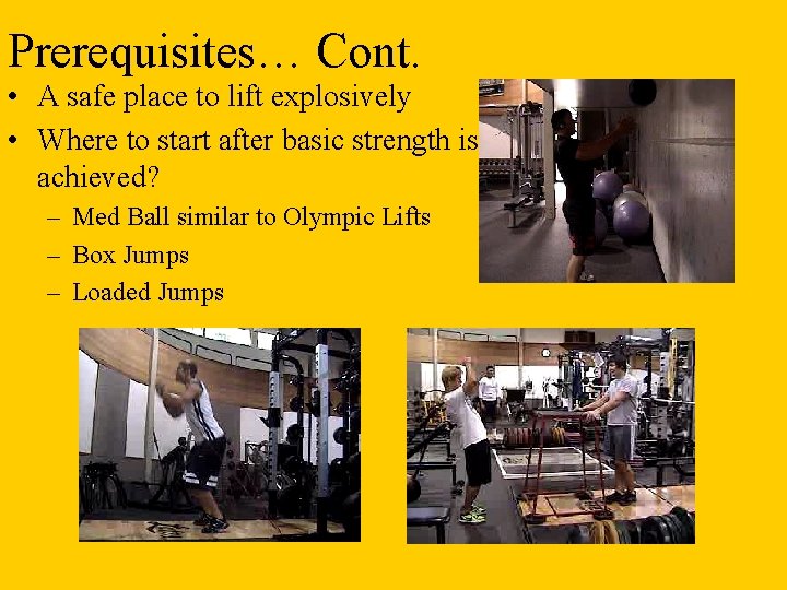 Prerequisites… Cont. • A safe place to lift explosively • Where to start after Prerequisites… Cont. • A safe place to lift explosively • Where to start after