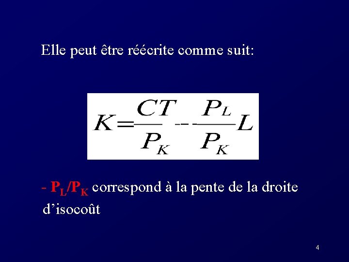  Elle peut être réécrite comme suit: - PL/PK correspond à la pente de