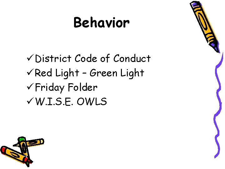 Behavior ü District Code of Conduct ü Red Light – Green Light ü Friday