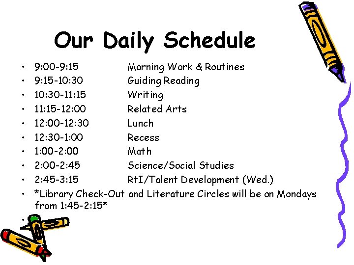 Our Daily Schedule • • • 9: 00 -9: 15 Morning Work & Routines