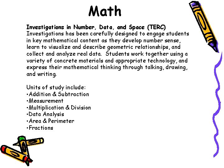 Math Investigations in Number, Data, and Space (TERC) Investigations has been carefully designed to