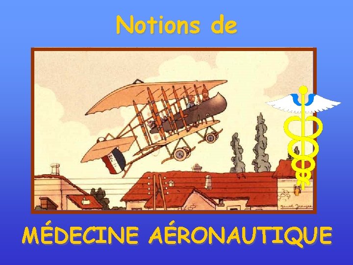 Notions de MÉDECINE AÉRONAUTIQUE 