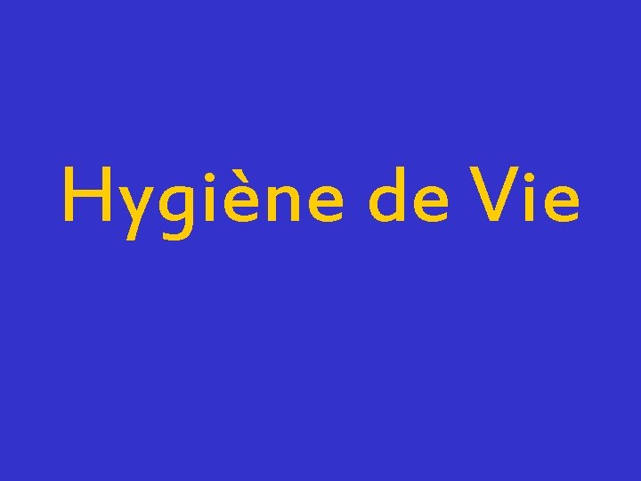 Hygiène de Vie 