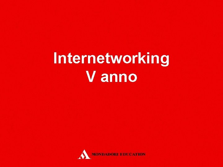 Internetworking V anno 
