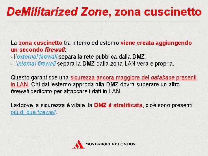 De. Militarized Zone, zona cuscinetto La zona cuscinetto tra interno ed esterno viene creata