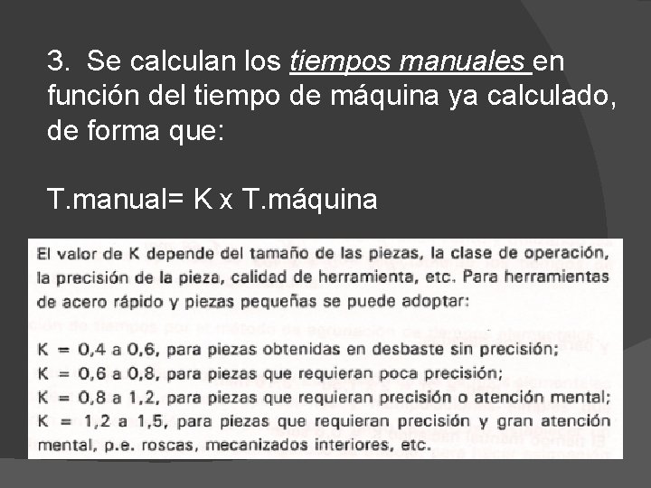 3. Se calculan los tiempos manuales en función del tiempo de máquina ya calculado,