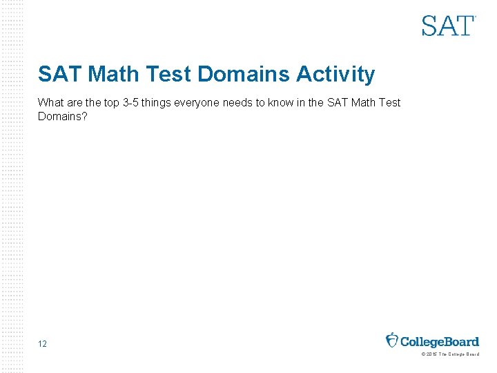 SAT Math Test Domains Activity What are the top 3 -5 things everyone needs