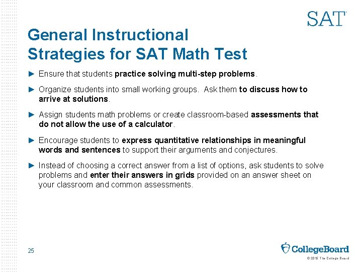 General Instructional Strategies for SAT Math Test ► Ensure that students practice solving multi-step