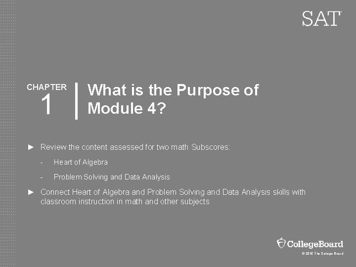 CHAPTER 1 What is the Purpose of Module 4? ► Review the content assessed