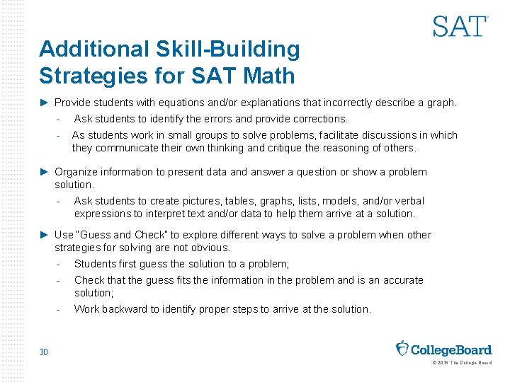 Additional Skill-Building Strategies for SAT Math ► Provide students with equations and/or explanations that