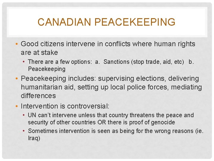 CANADIAN PEACEKEEPING • Good citizens intervene in conflicts where human rights are at stake