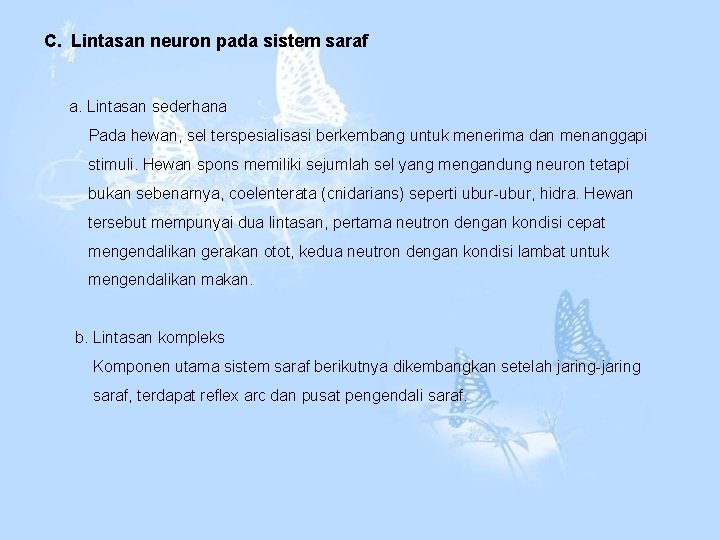 C. Lintasan neuron pada sistem saraf a. Lintasan sederhana Pada hewan, sel terspesialisasi berkembang