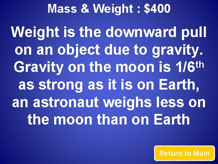 Mass & Weight : $400 Weight is the downward pull on an object due