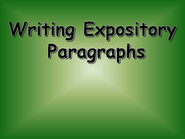 Writing Expository Paragraphs 