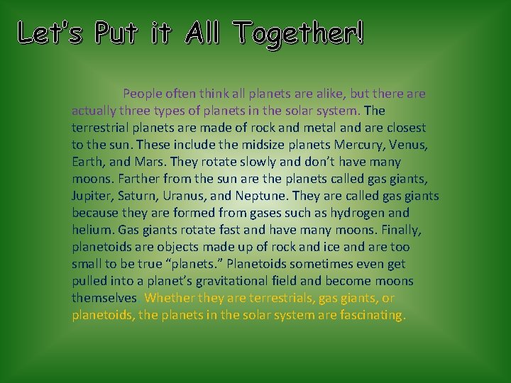 Let’s Put it All Together! People often think all planets are alike, but there