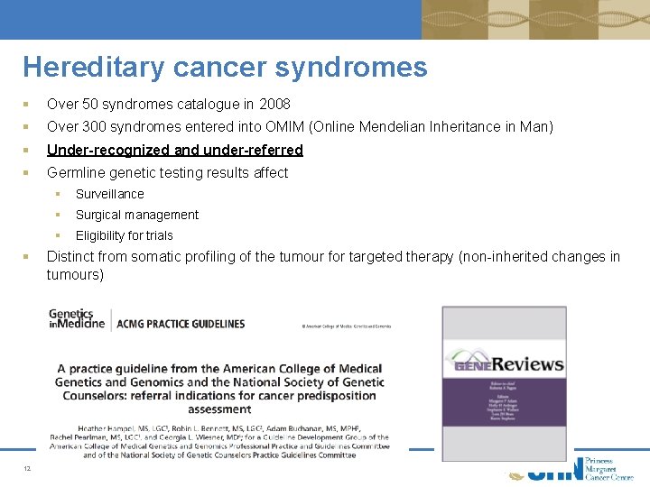 Hereditary cancer syndromes § Over 50 syndromes catalogue in 2008 § Over 300 syndromes Hereditary cancer syndromes § Over 50 syndromes catalogue in 2008 § Over 300 syndromes