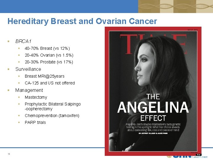 Hereditary Breast and Ovarian Cancer § § § 13 BRCA 1 § 40 -70% Hereditary Breast and Ovarian Cancer § § § 13 BRCA 1 § 40 -70%