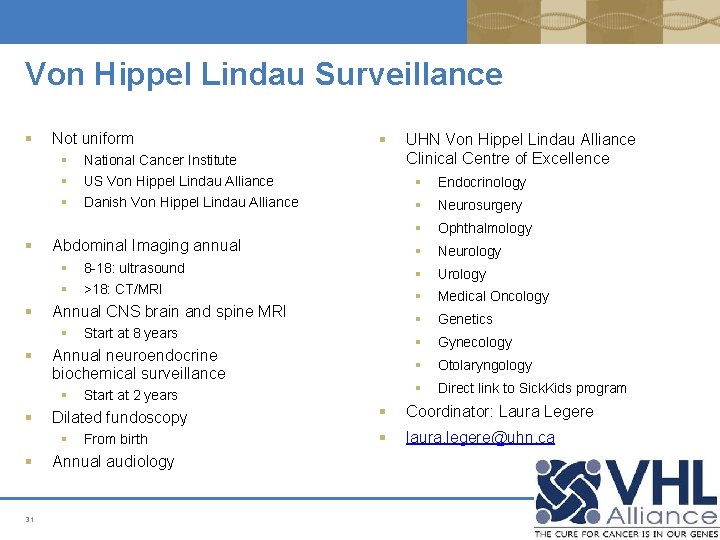 Von Hippel Lindau Surveillance § Not uniform § § § 31 Endocrinology Danish Von Von Hippel Lindau Surveillance § Not uniform § § § 31 Endocrinology Danish Von