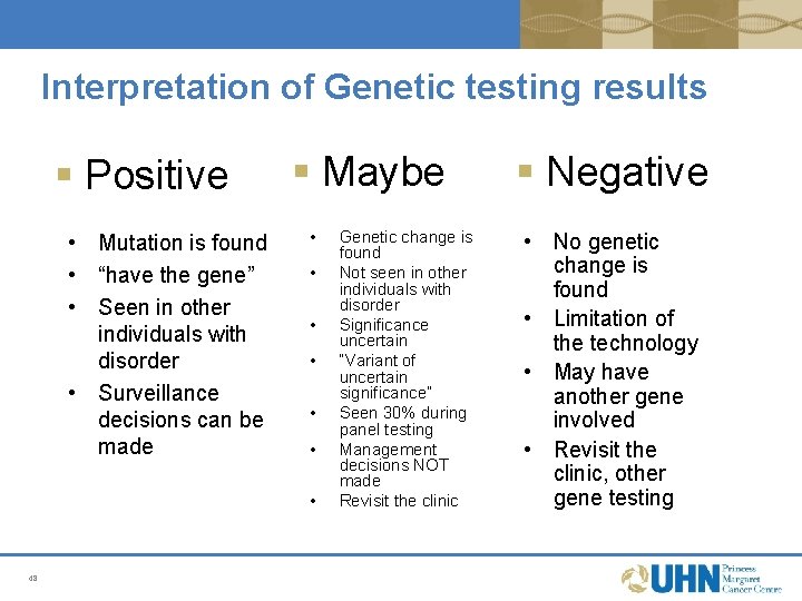 Interpretation of Genetic testing results § Positive • Mutation is found • “have the Interpretation of Genetic testing results § Positive • Mutation is found • “have the