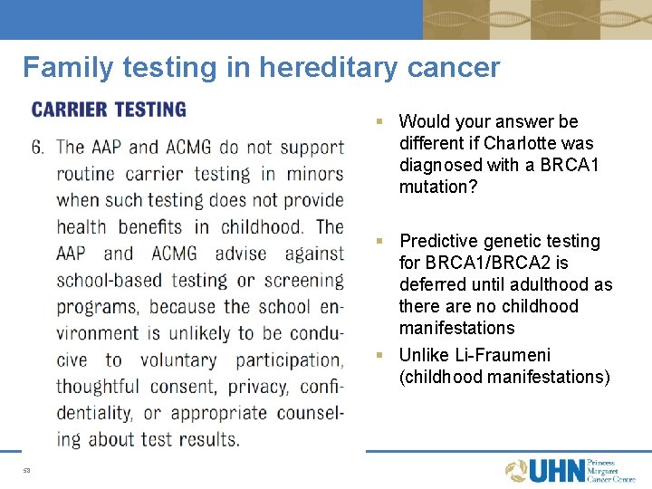 Family testing in hereditary cancer § Would your answer be different if Charlotte was Family testing in hereditary cancer § Would your answer be different if Charlotte was