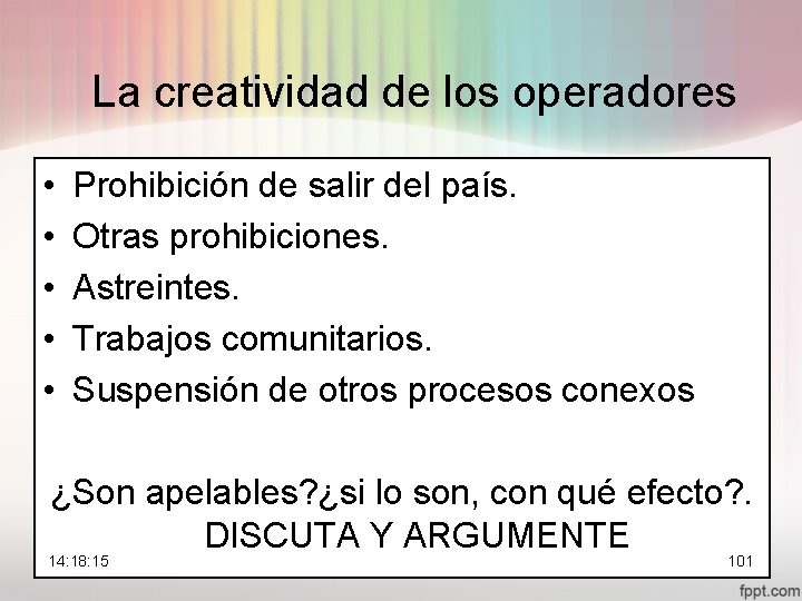 La creatividad de los operadores • • • Prohibición de salir del país. Otras