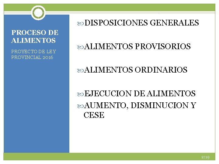 120 DISPOSICIONES GENERALES PROCESO DE ALIMENTOS PROYECTO DE LEY PROVINCIAL 2016 ALIMENTOS PROVISORIOS ALIMENTOS