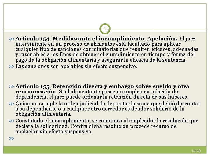 125 Artículo 154. Medidas ante el incumplimiento. Apelación. El juez interviniente en un proceso