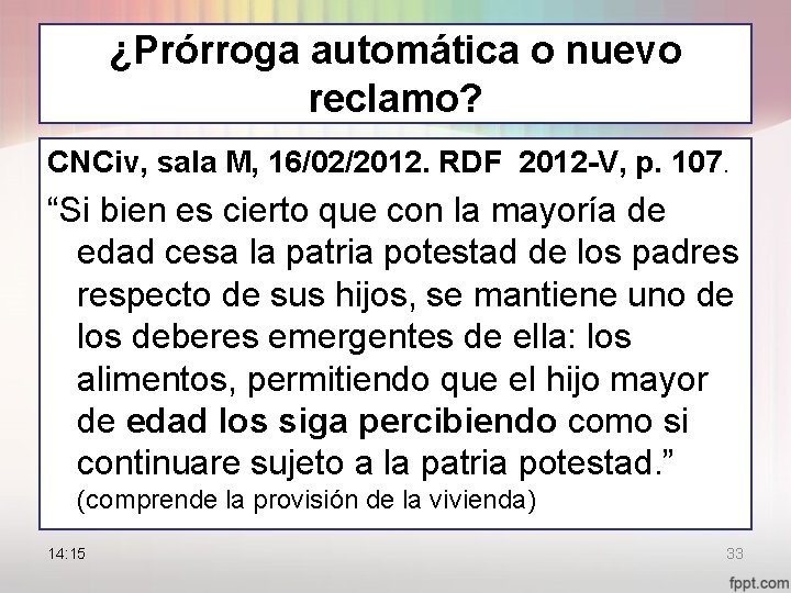 ¿Prórroga automática o nuevo reclamo? CNCiv, sala M, 16/02/2012. RDF 2012 -V, p. 107.